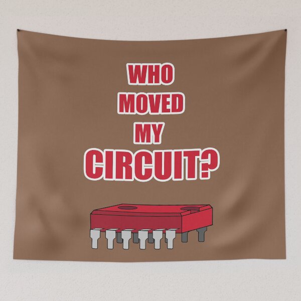 Item preview, Who Moved My Integrated Circuit designed and sold by Tuxedo Artist.