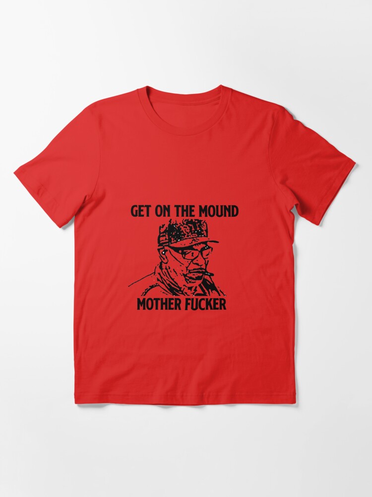 AstrosAtoZ Dusty Baker Get on The Mound, Mother Fucker T-Shirt
