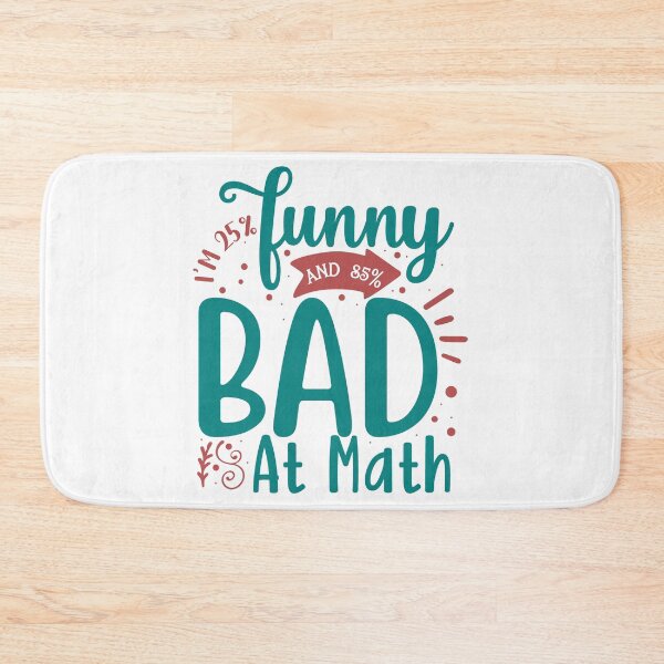 Item preview, I'm 25% Funny And 85% Bad At Math designed and sold by Gevover.