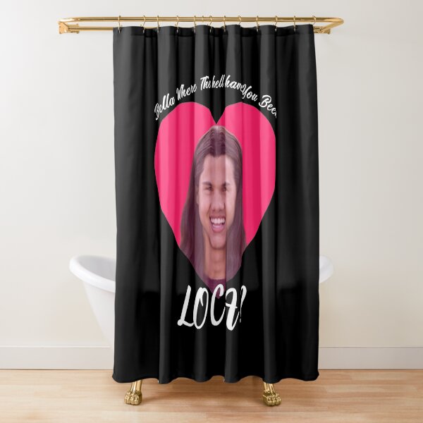 Bella Where The Hell Have You Been Loca, Funny Twilight meme Shower Curtain
