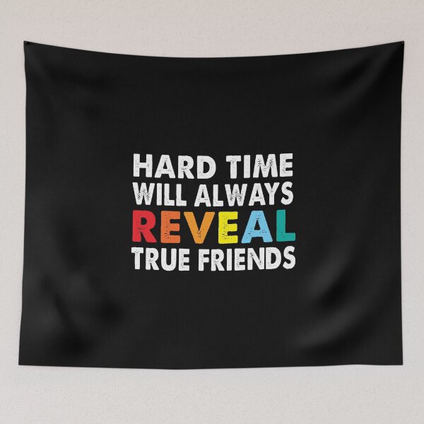 Item preview, Hard time will always reveal true friends  designed and sold by polonisisi41.