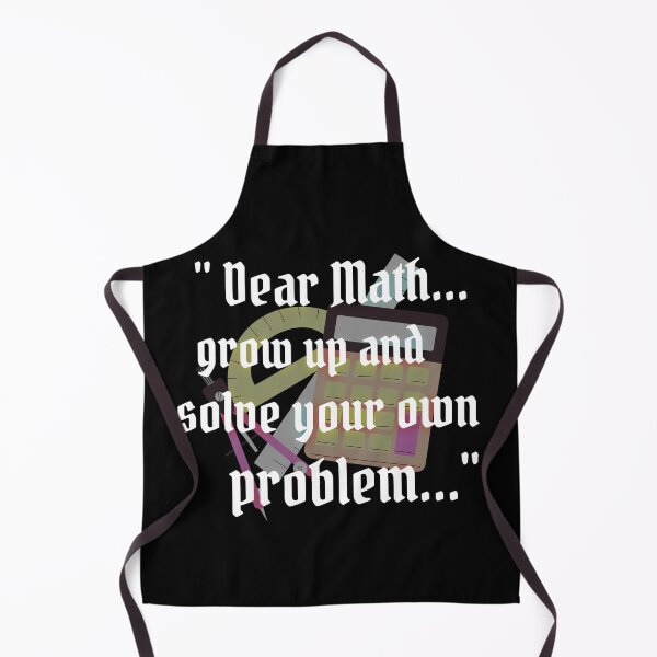 Item preview, Dear Math Grow Up And Solve Your designed and sold by biwdrawing.