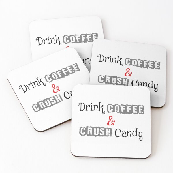 Item preview, Drink coffee and crush Candy  designed and sold by LaurenceKelly.