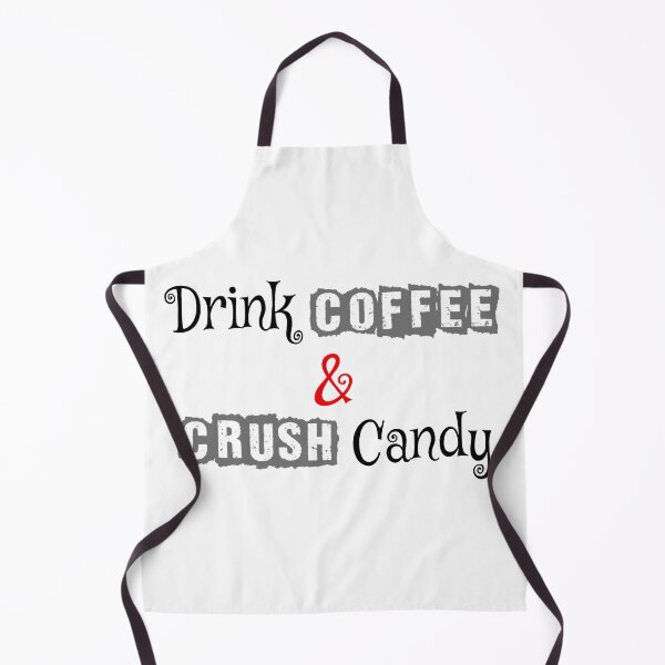 Item preview, Drink coffee and crush Candy designed and sold by LaurenceKelly.