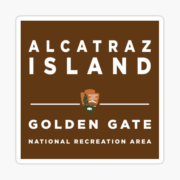 Item preview, Alcatraz Island Golden Gate National Recreation Area sign designed and sold by Nyle Buss.