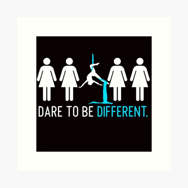 Item preview, Dare To Be Different, Aerial Silk Girl, Aerial Silks,  Aerial Silks, Circus, Funny Lyra designed and sold by Aerial Addicts.
