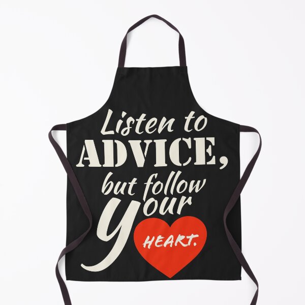 Item preview, Listen to advice, but follow your heart. designed and sold by Trending Art.