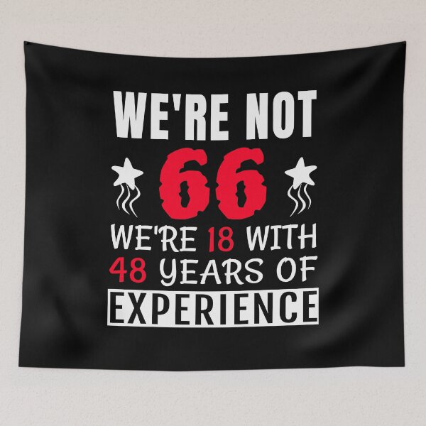 Item preview, We're Not 66 We're 18 With 48 Years Of Experience designed and sold by fouadwin.