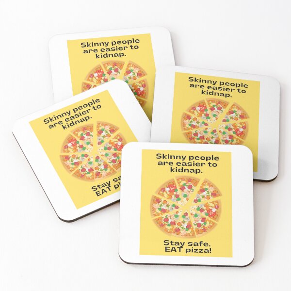 Item preview, Skinny people are easier to kidnap. Stay safe. EAT pizza.  designed and sold by Stationeryamore.
