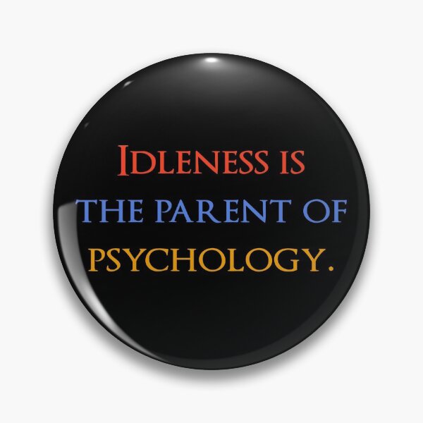 Item preview, Idleness is the parent of psychology. Quotes store designed and sold by QuotesStore-2.