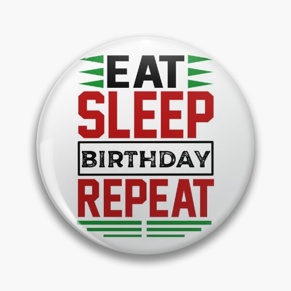Item preview, Eat. Sleep. Birthday. Repeat. (Light) designed and sold by the-krisney-way.