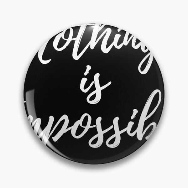 Item preview, Nothing Is Impossible designed and sold by Iandems.