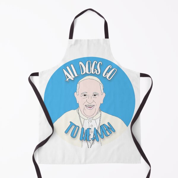 Artikelvorschau, Papst Franziskus "Alle Hunde kommen in den Himmel" entworfen und verkauft von RevolutionInPaint.