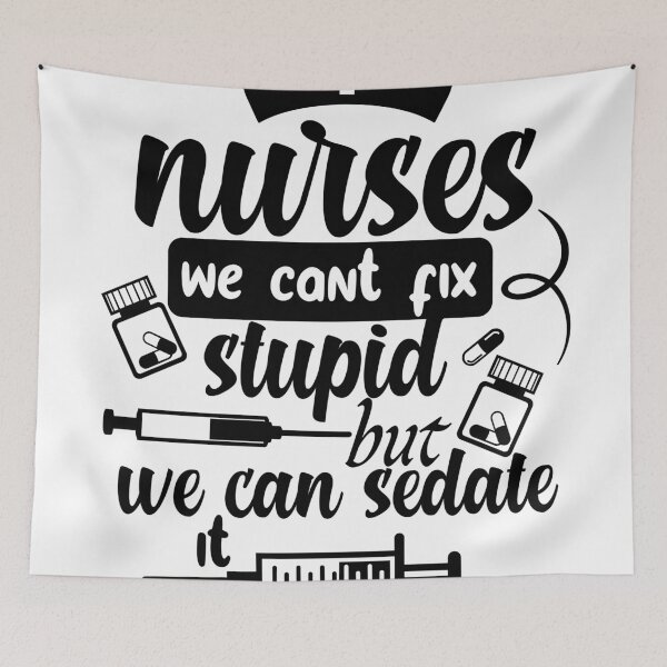 Item preview, nurses we can't fix stupid but we can sedate it funny nurse saying for nurses for mom for sister for friend  designed and sold by mydreamcatcher.
