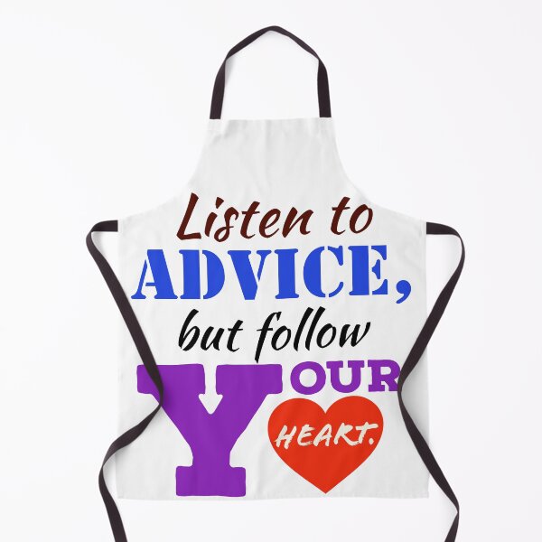 Item preview, Listen to advice, but follow your heart. designed and sold by Trending Art.