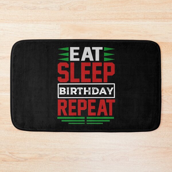 Item preview, Eat. Sleep. Birthday. Repeat. (Dark) designed and sold by the-krisney-way.