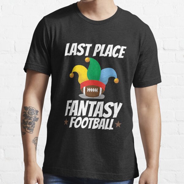 "Last Place Fantasy Football" Tshirt for Sale by jaygo Redbubble