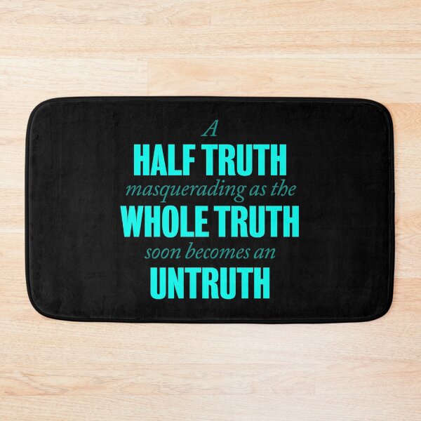 Item preview, A half truth masquerading as a whole truth soon becomes an untruth. v.1 designed and sold by x1brett.