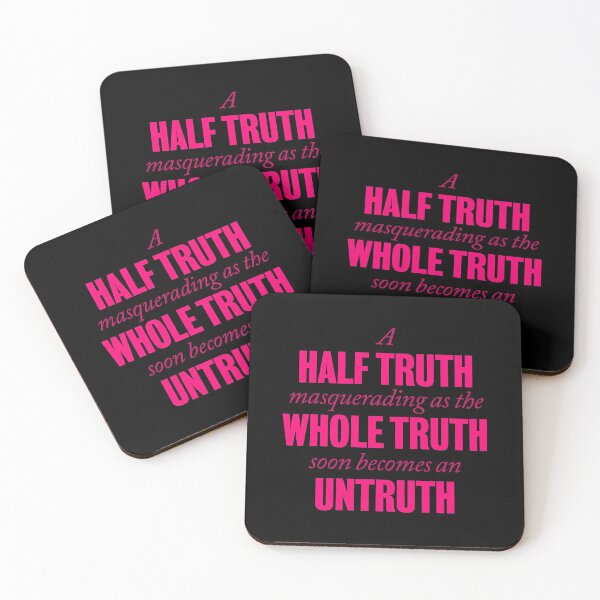 Item preview, A half truth masquerading as a whole truth soon becomes an untruth. v.2 designed and sold by x1brett.