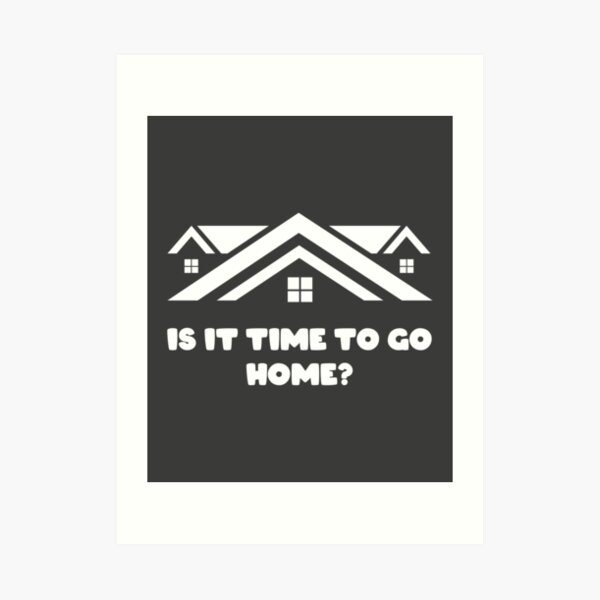 "Is It Time To Go Home Introvert Meme " Art Print for Sale by tispy
