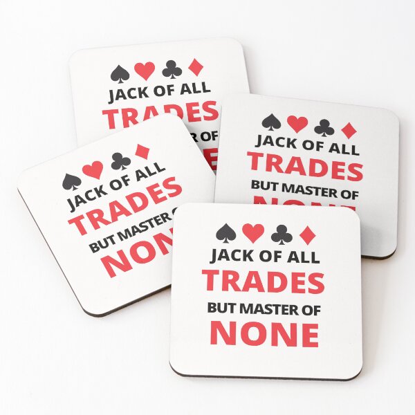 Item preview, Jack Of All Trades But Master Of None Master A Few And Jack Everyone designed and sold by Alan-NY.