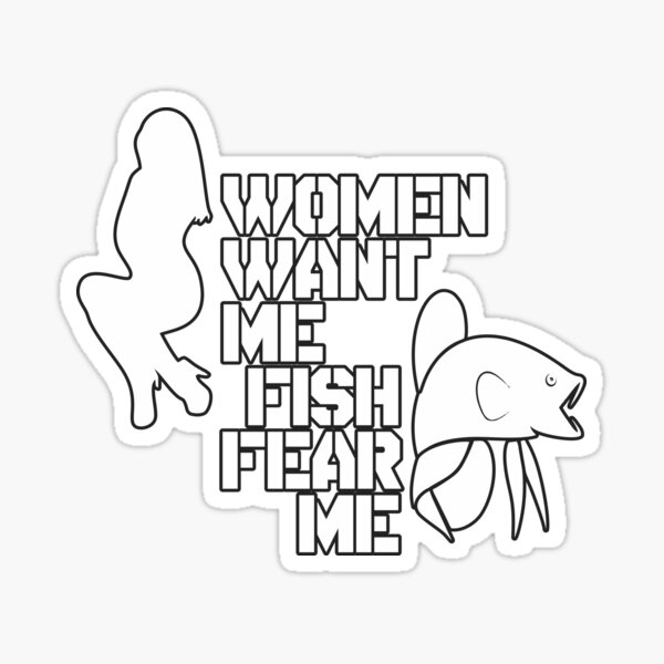 Women Want Me Fish Fear Me 3 by Fishing Near Me Merch for Fishing