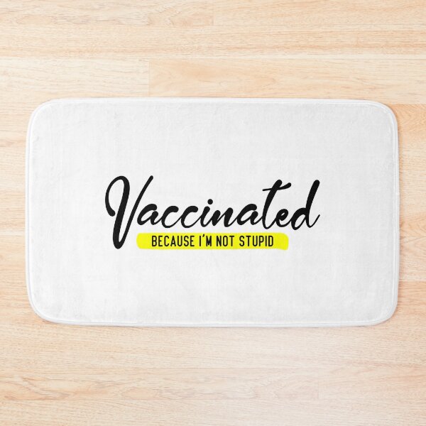 Item preview, Vaccinated Because I'm Not Stupid designed and sold by AbraFero.