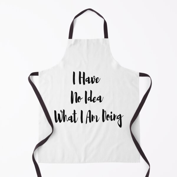 Item preview, I have no idea what i am doing designed and sold by felric.