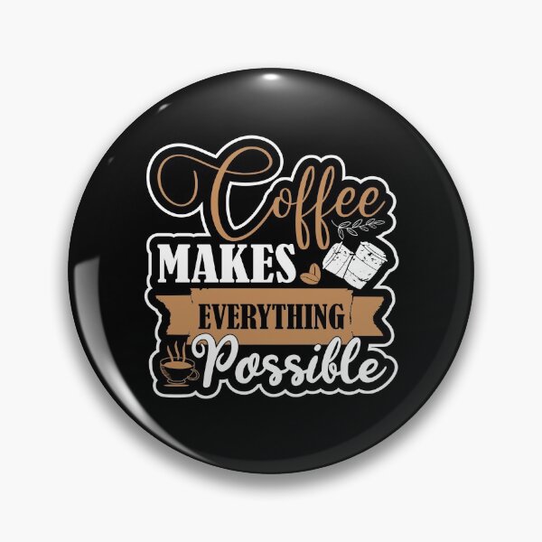 Item preview, Coffee Makes Everything Possible designed and sold by SenGift.