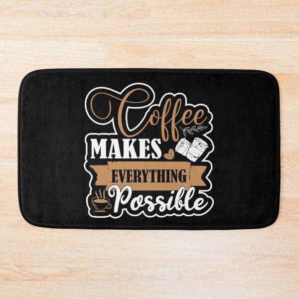 Item preview, Coffee Makes Everything Possible designed and sold by SenGift.