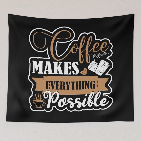 Item preview, Coffee Makes Everything Possible designed and sold by SenGift.