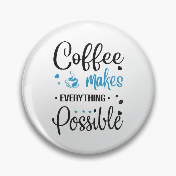 Item preview, Coffee Makes Everything Possible designed and sold by SenGift.