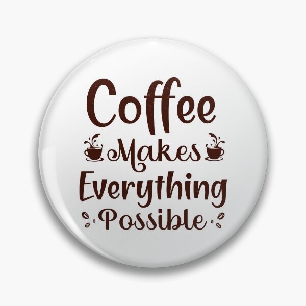 Item preview, Coffee Makes Everything Possible designed and sold by SenGift.