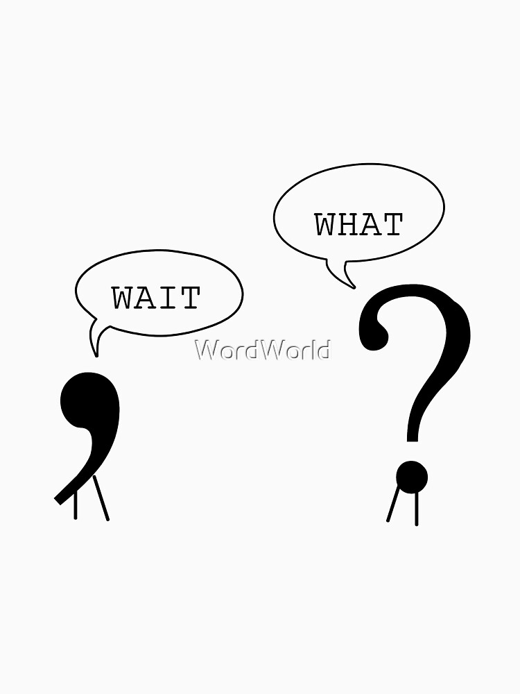 Wait dialog. Запятая знак препинания. риторический вопрос юмор. wait what.