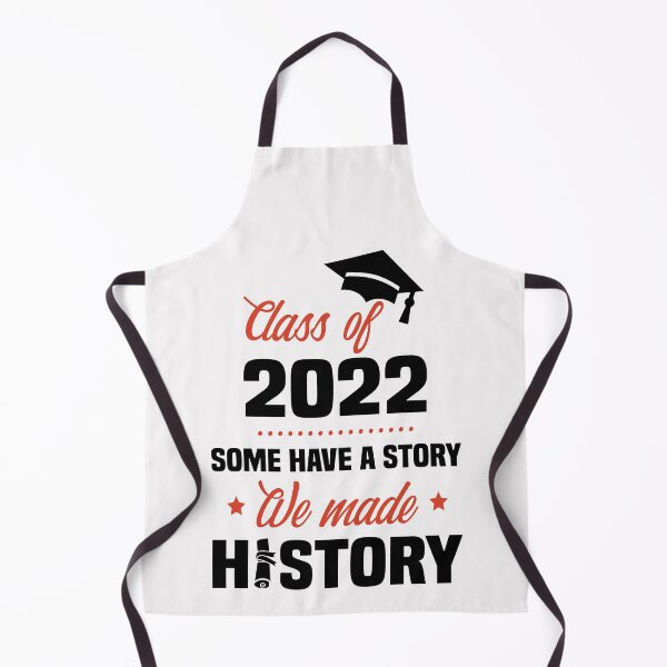 Item preview, Some Have A Story We Made History Class of 2022 Senior 2022 Graduation Gifts for Seniors designed and sold by clothesy7.