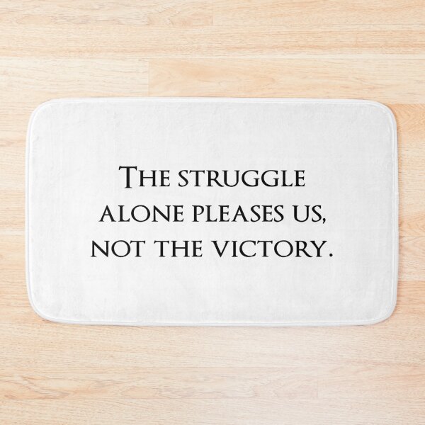 Item preview, The struggle alone pleases us, not the victory. Quotes store designed and sold by QuotesStore-2.