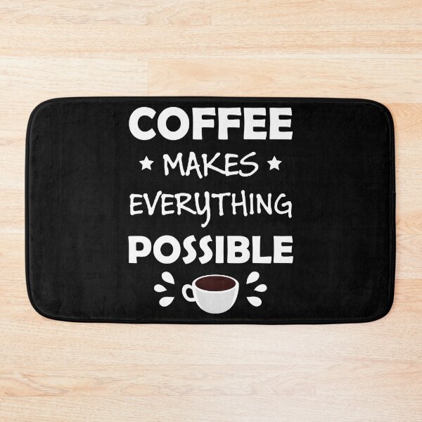 Item preview, Coffee Makes Everything Possible Funny Quote designed and sold by vineeth.