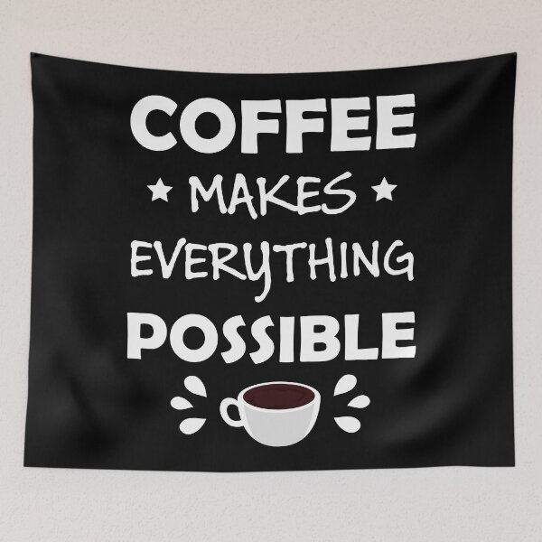Item preview, Coffee Makes Everything Possible Funny Quote designed and sold by vineeth.