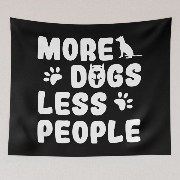 Item preview, More Dogs Less People designed and sold by mrhighsky.