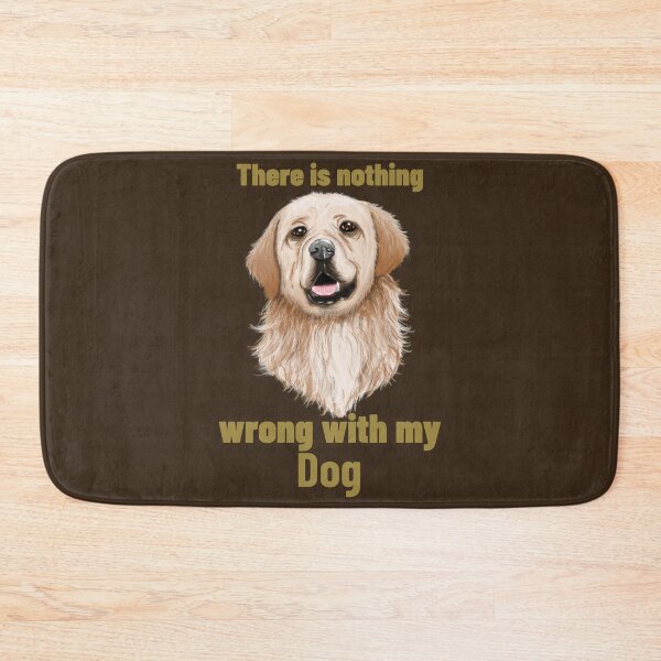 Item preview, There Is Nothing Wrong With My Dog - Adograble Dog designed and sold by Adograble.