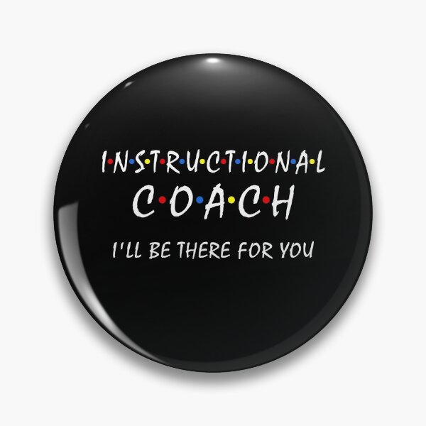 Item preview, Instructional Coach I'll Be There For You Teachers Coaching designed and sold by Dream-bubble.