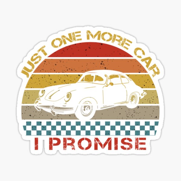 Just One More Car I Promise Sticker for Sale by Nfiniti92
