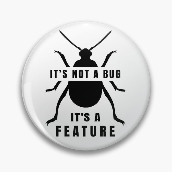 Item preview, It's not a Bug, It's a Feature Funny designed and sold by AntiqueImages.