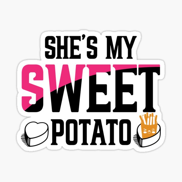 Item preview, She's My Sweet Potato designed and sold by plussorn.