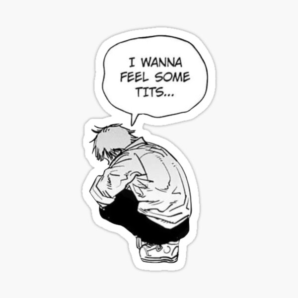 I wanna feel some tits Sticker
