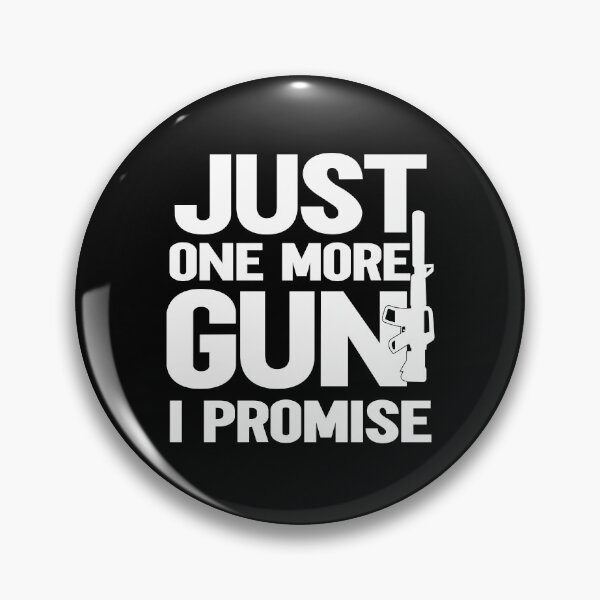 Item preview, Just One More Gun I Promise designed and sold by plussorn.