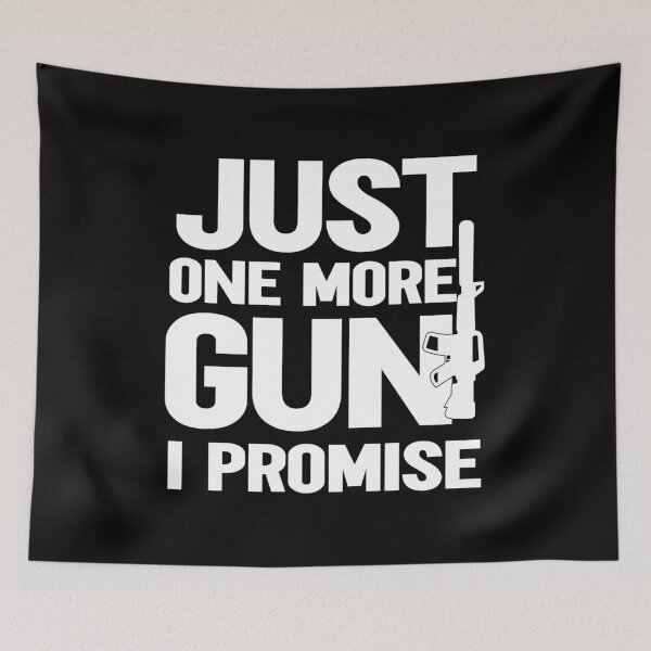 Item preview, Just One More Gun I Promise designed and sold by plussorn.