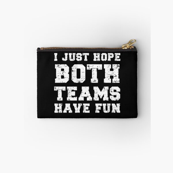 Item preview, I Just Hope Both Teams Have Fun designed and sold by ohmier.
