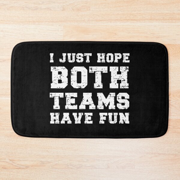 Item preview, I Just Hope Both Teams Have Fun designed and sold by ohmier.