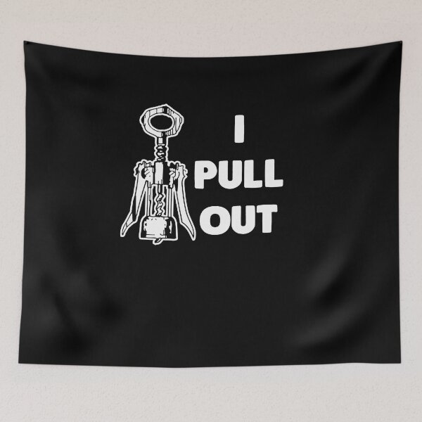 Item preview, I Pull Out - For Wine Lovers designed and sold by clickmostro.